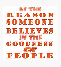 be the reason Photographic Print