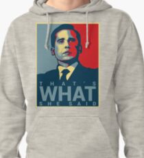 That's What She Said - Michael Scott - The Office US Pullover Hoodie