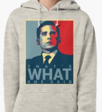 That's What She Said - Michael Scott - The Office US Pullover Hoodie