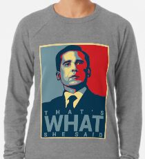 Das ist, was sie sagte - Michael Scott - das Büro US Leichter Pullover