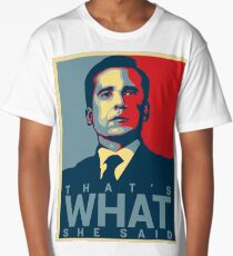 That's What She Said - Michael Scott - The Office US Long T-Shirt