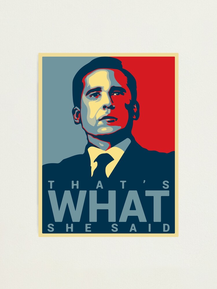 Alternate view of That's What She Said - Michael Scott - The Office US Photographic Print