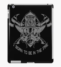 Firefighter I Born to Be in The Fire Novelty Gifts. iPad Case/Skin