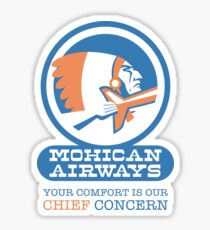 Mohican Airways - F is for Family - Your Comfort is our Chief Concern Sticker