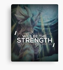 Pain Today, Strength Tomorrow Canvas Print