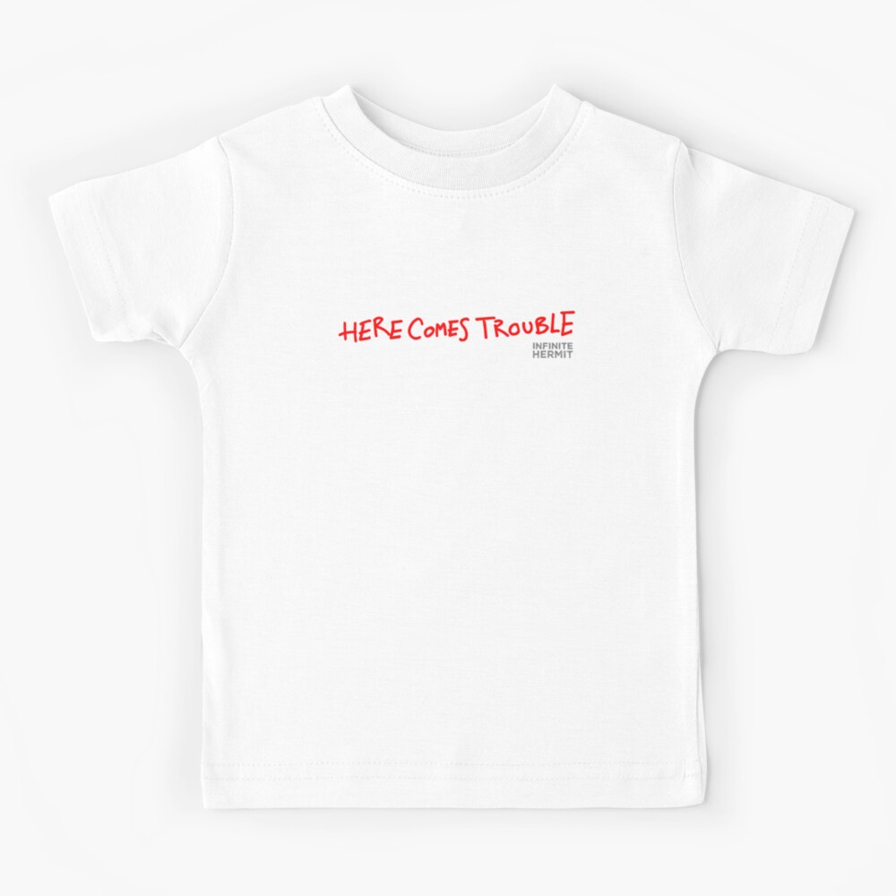 Here Comes Trouble Logo Kids T Shirt By Infinite Hermit Redbubble