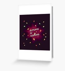 Autumn is coming Greeting Card