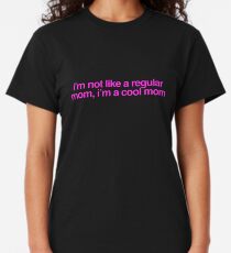 Cool Mom Classic T-Shirt