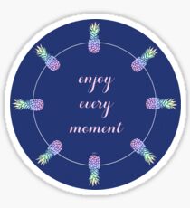 Enjoy Every Moment Sticker