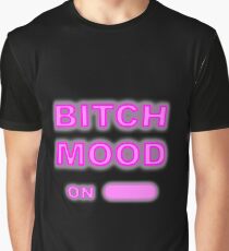 BITCH MOOD ON Graphic T-Shirt