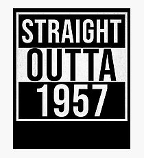 Straight Outta 1957 Classic 1957 - Made In 1957 Born In 1957 Gift Photographic Print