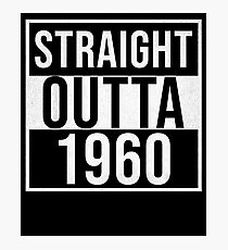 Straight Outta 1960 Classic 1960 - Made In 1960 Born In 1960 Gift Photographic Print