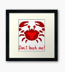 Do not touch - cancer Framed Print