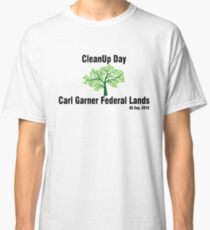 CleanUp Day - Carl Garner Federal Lands. Classic T-Shirt