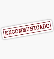 Excommunicado Sticker