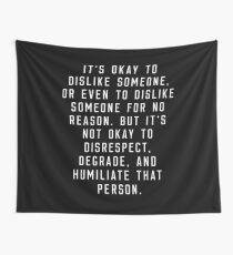 It's Okay to Dislike someone - Peaceful Gift Idea Wall Tapestry