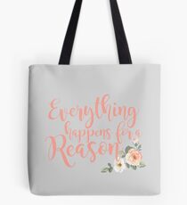 Everything Happens for a Reason 3 Tote Bag