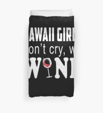 Hawaii Girls Dont Cry We Wine Lover Gift Duvet Cover
