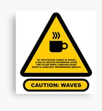 Caution Motivation Coffee Canvas Print