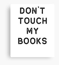 Book Shirt Dont Touch My Dark Reading Authors Librarian Writer Gift Canvas Print