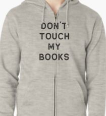 Book Shirt Dont Touch My Dark Reading Authors Librarian Writer Gift Zipped Hoodie