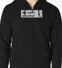 It's super effective! Zipped Hoodie