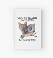 When The Traveler wants wares... but has no coin! Hardcover Journal