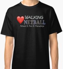 Love Walking Netball - theme Queensland Australia Classic T-Shirt