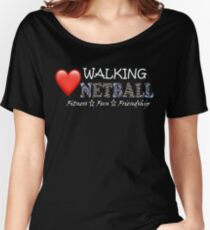 Love Walking Netball - theme Queensland Australia Women's Relaxed Fit T-Shirt