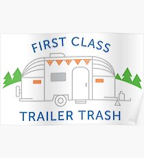 First Class Trailer Trash Poster