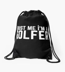 Trust Me I'm a Golfer Drawstring Bag