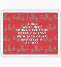 I Think We're Just Gonna Have To Be Secretly In Love With Each Other And Leave It At That - Royal Tenenbaum Wallpaper Sticker