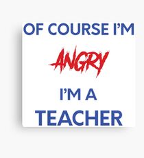 Angry teacher - original gift design Canvas Print