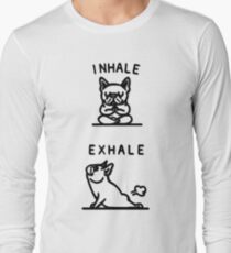 Inhale Exhale Funny Long Sleeve T-Shirt