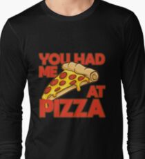 You Had Me at Pizza Slice Pizza Lover Cute Gift Ideas Long Sleeve T-Shirt