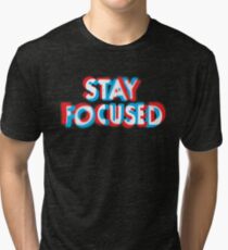 Stay Focused Tri-blend T-Shirt