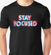 Stay Focused Unisex T-Shirt