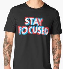 Stay Focused Men's Premium T-Shirt