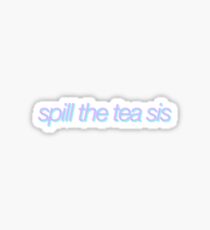 verschütten Sie den Tee sis Aufkleber Sticker