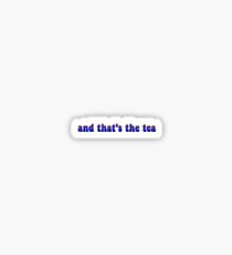 Pegatina y eso es el té