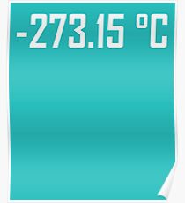 -273,15 Grad Celsius - absoluter Nullpunkt Poster