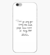 don’t you worry your pretty little mind, people throw rocks at things that’s shine. iPhone Case