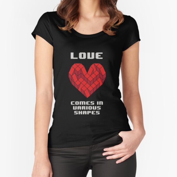 Love comes in various shapes Fitted Scoop T-Shirt