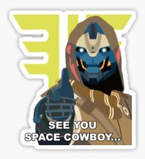 See you Cayde Sticker