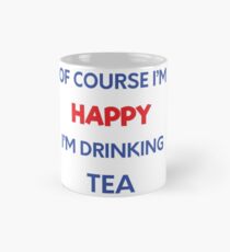 Happy drinking tea - original gift design Mug