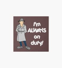 Inspector Gadget - I'm Always On Duty - White Font Art Board