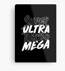 Super Ultra Turbo Mega Metal Print