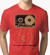 TILL MY TAPE POPPED Tri-blend T-Shirt