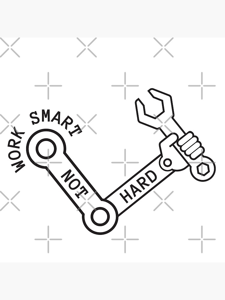 work smart not hard by kislev