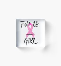 Fight Like A Girl! Acrylic Block